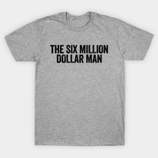 The Six Million Dollar Man Black T-Shirt